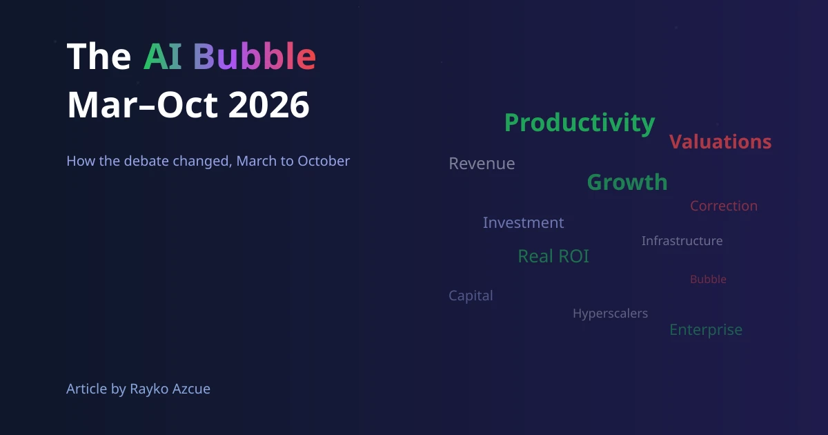The AI Bubble, March to October 2026: How the Debate Changed
